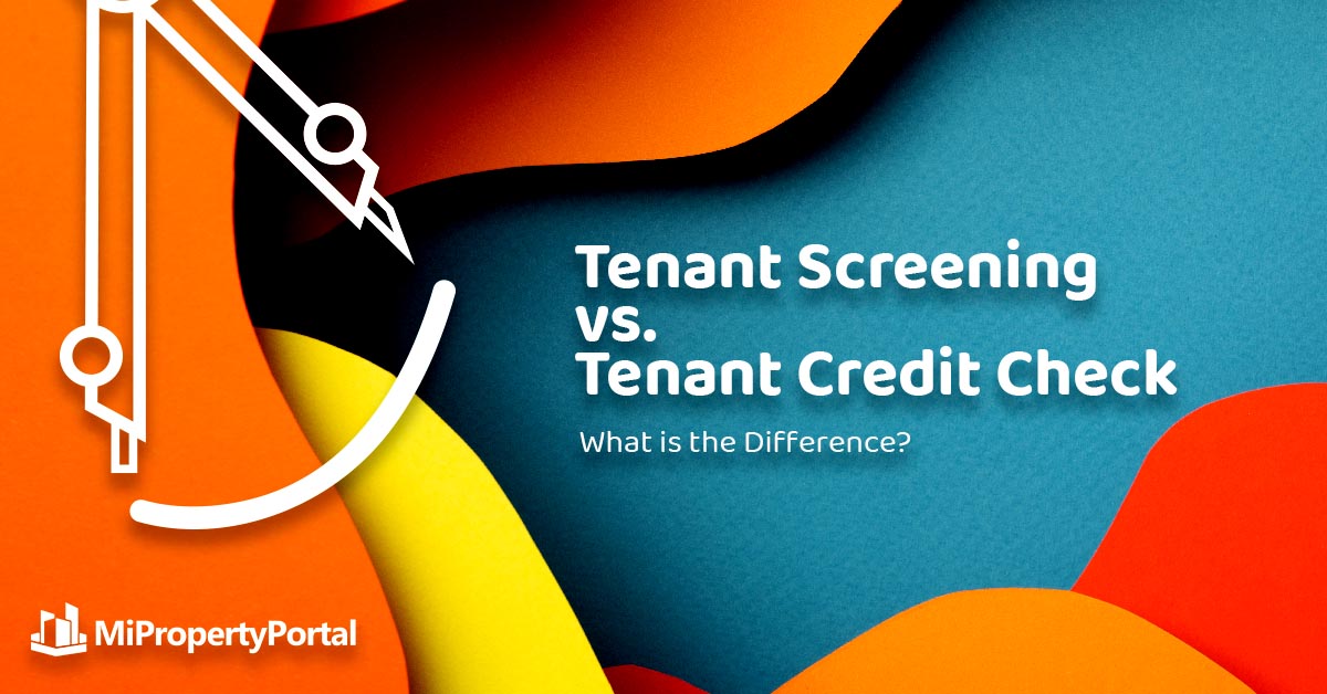 Tenant Screening vs. Tenant Credit Check – What is the Difference?