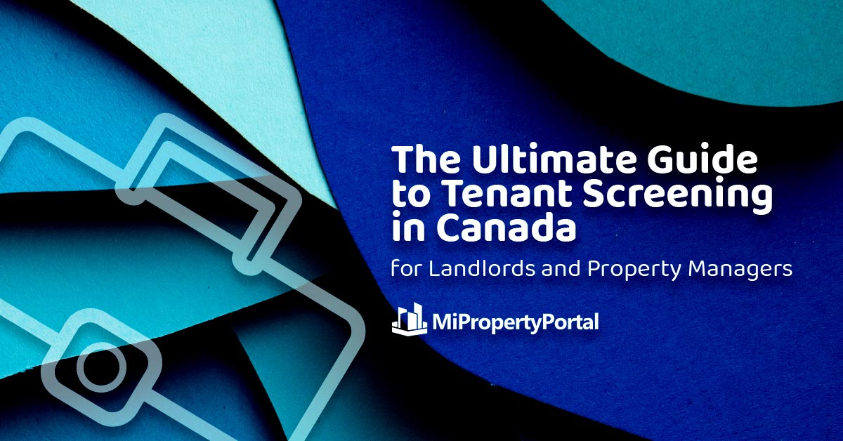 The Ultimate Guide to Tenant Screening in Canada for Landlords and Property Managers