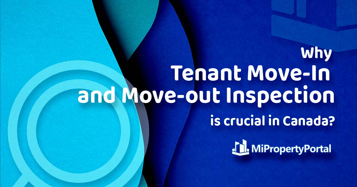 Why Tenant Move-In and Move-out Inspection is crucial in Canada?