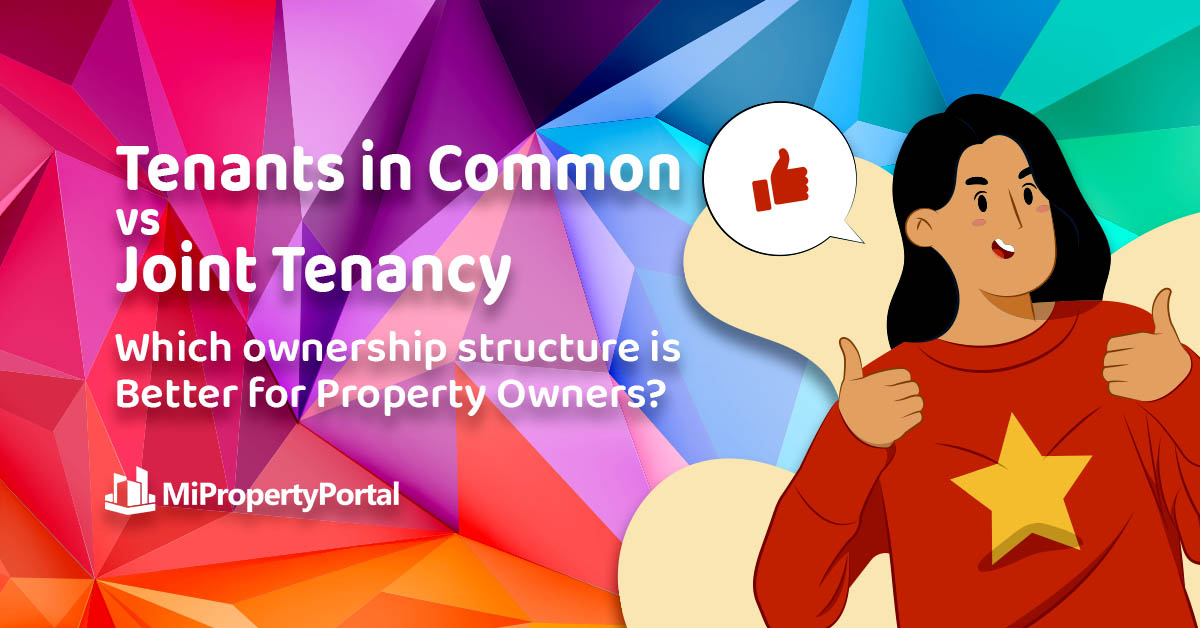 Tenants in Common vs. Joint Tenancy: Which Ownership Structure is Better for Property Owners?