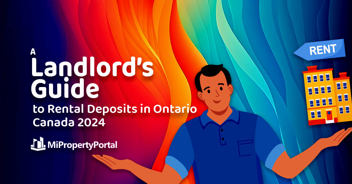A Landlord’s Guide to Rental Deposits in Ontario Canada 2024